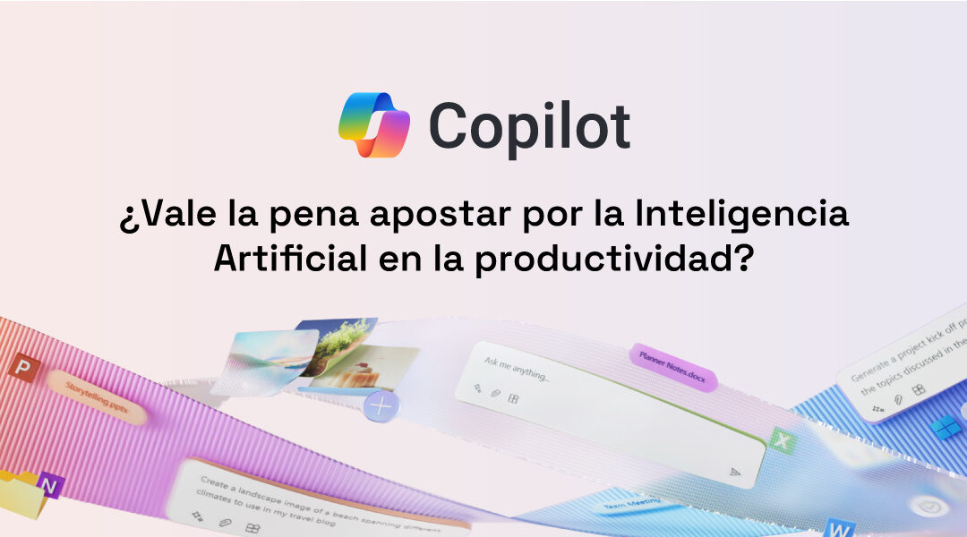 Microsoft Copilot: ¿Vale la pena apostar por la IA de la productividad?